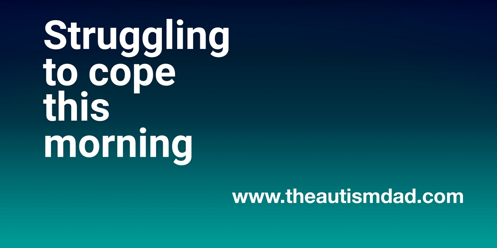 I'm not coping so well this morning