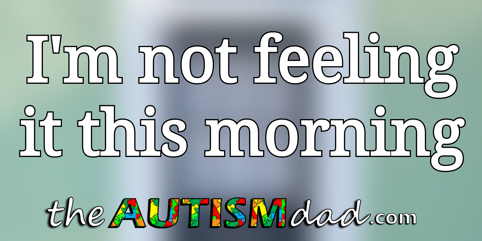 I'm not feeling it this morning