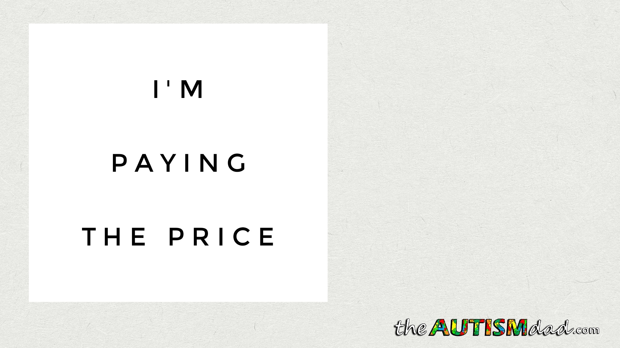 I'm paying the price