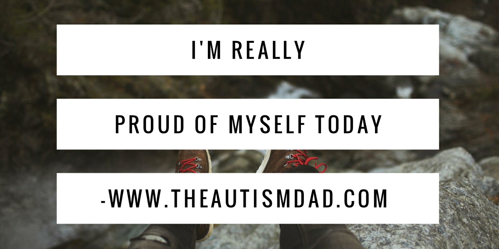 I'm really proud of myself today