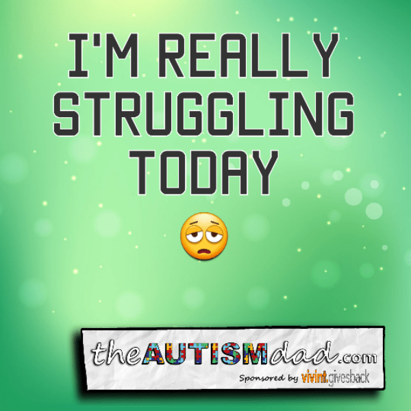 I'm really struggling today