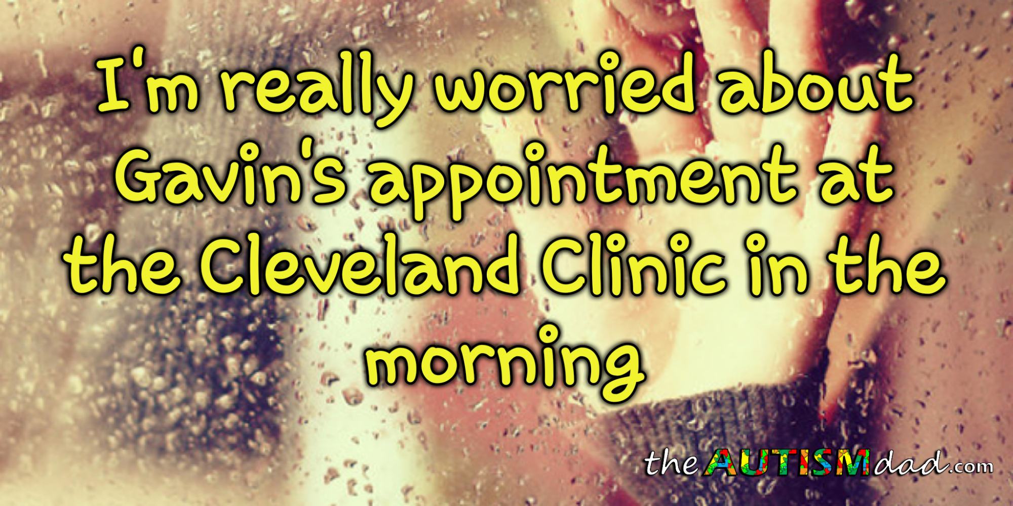 I'm really worried about Gavin's appointment at the @ClevelandClinic in the morning