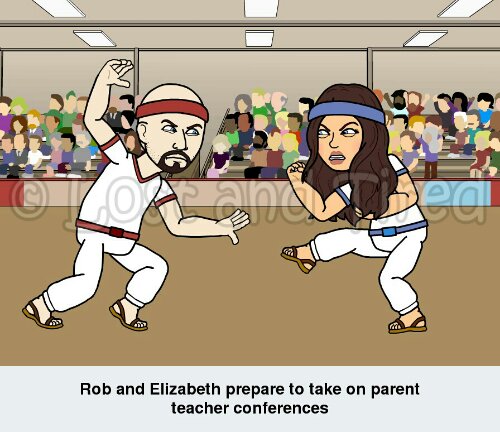 I'm scared to death about parent teacher conferences in the morning