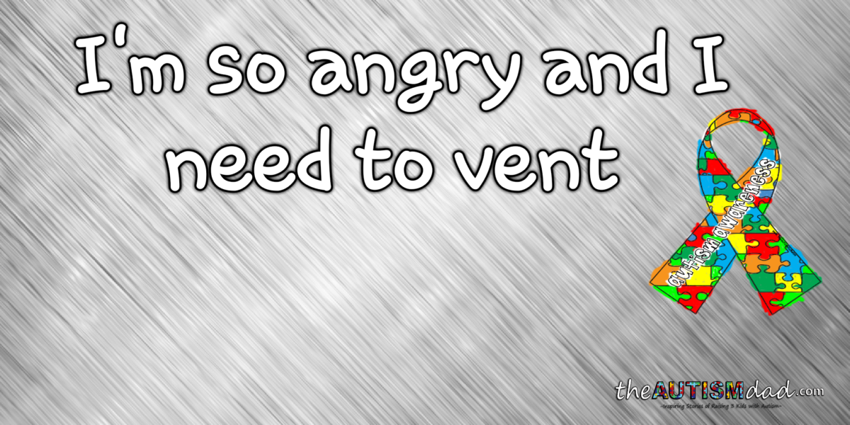 I'm so angry and I need to vent