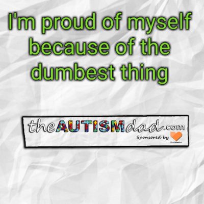 I'm super proud of myself because of the dumbest thing