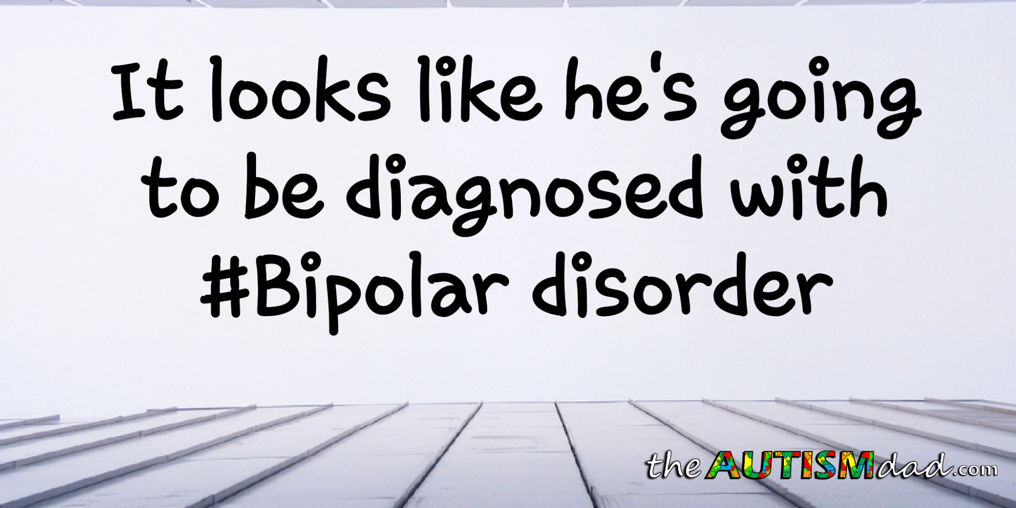 It looks like he's going to be diagnosed with #Bipolar disorder