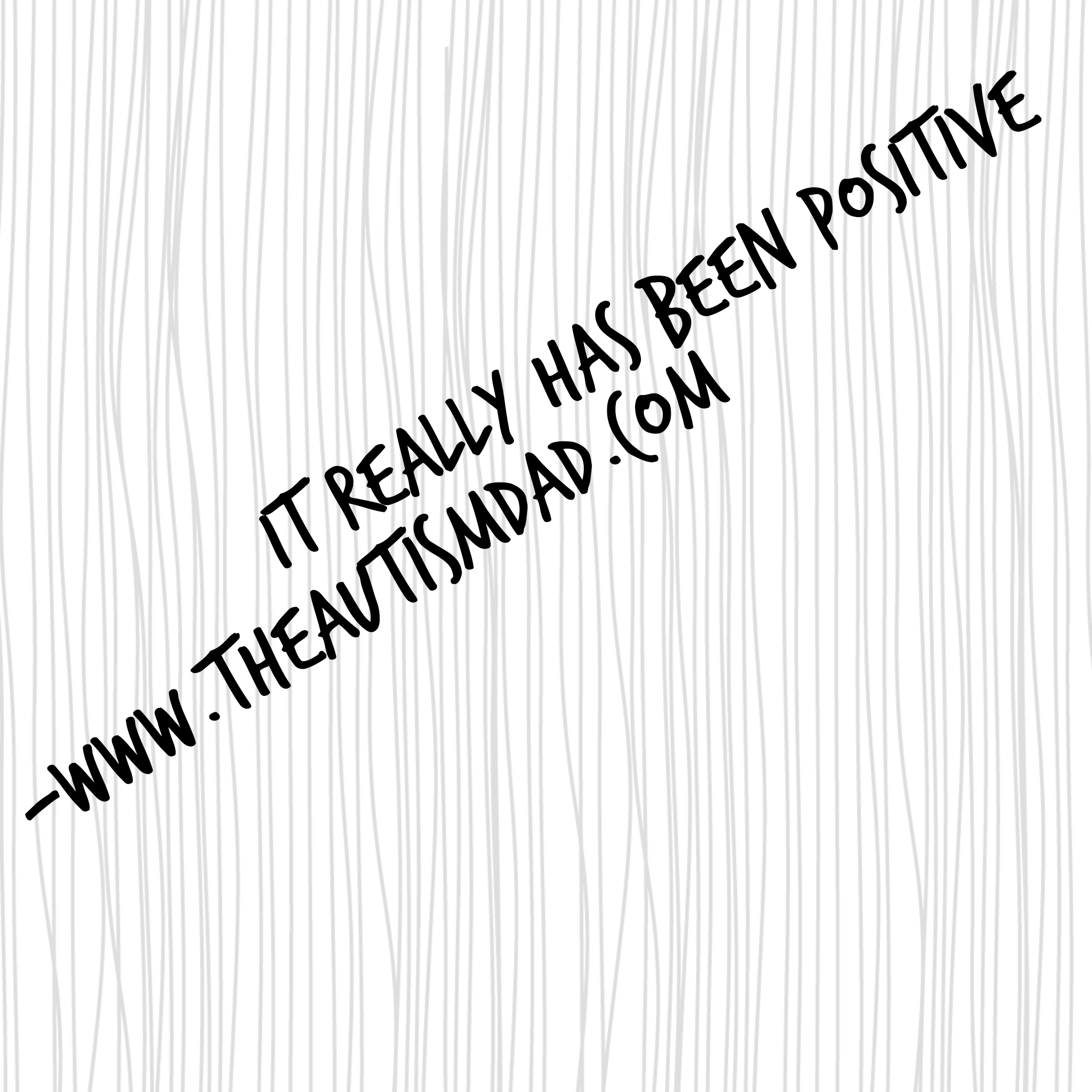 It really has been positive