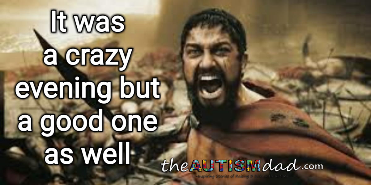 It was a crazy evening but a good one as well