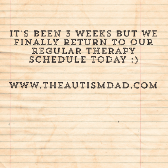 It's been 3 weeks but we finally return to our regular therapy schedule today :)
