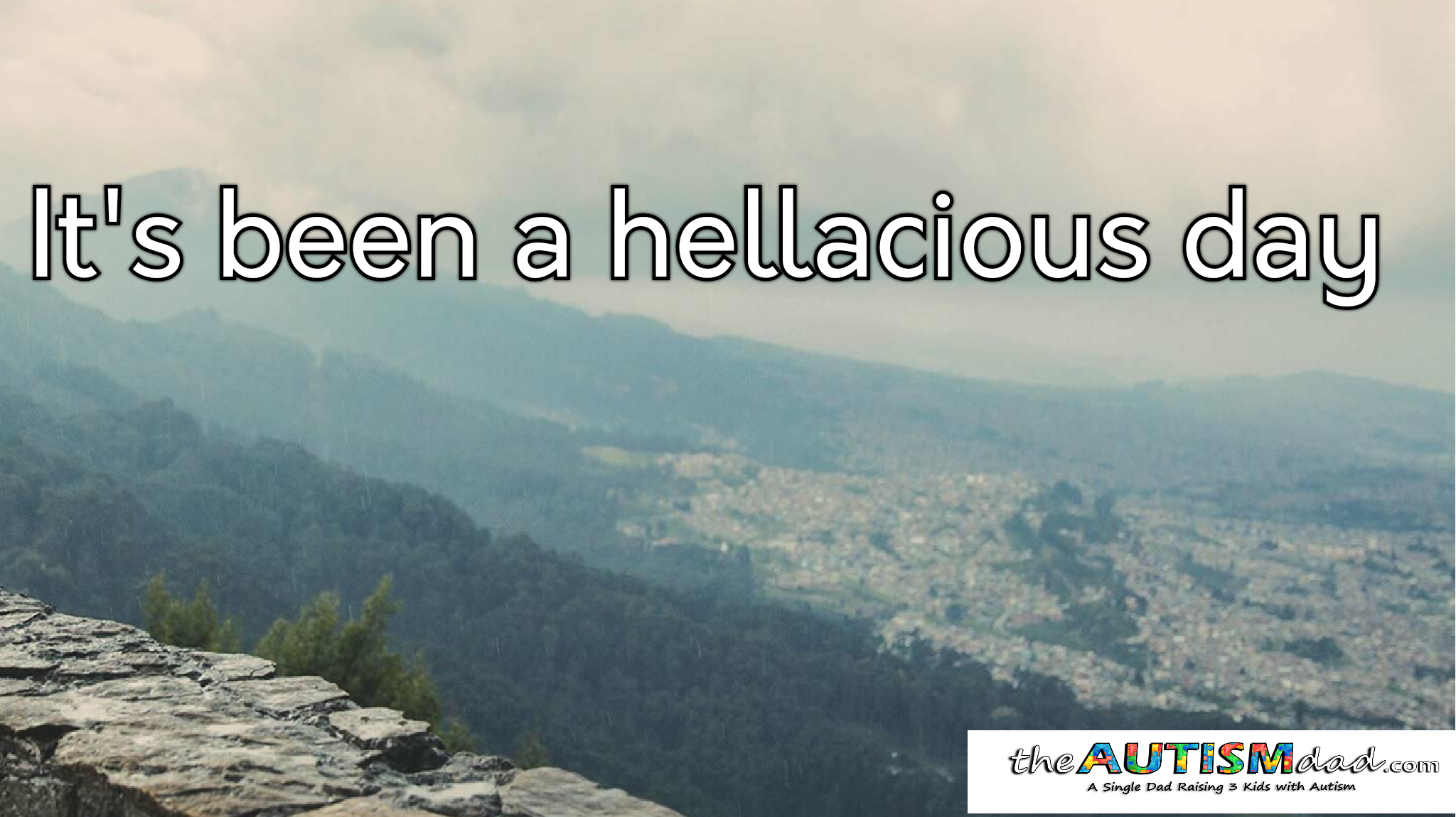 It's been a hellacious day