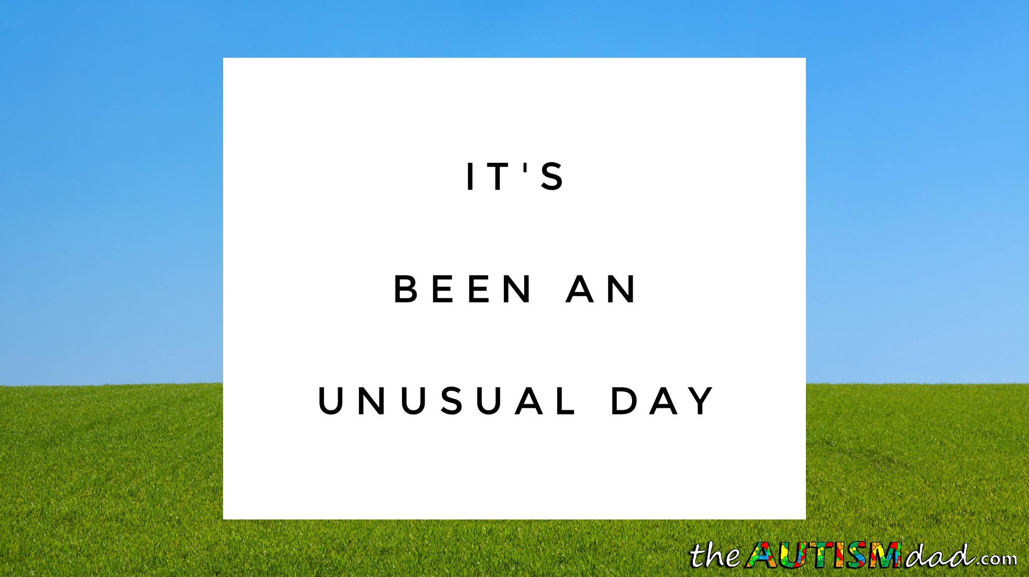 It's been an unusual day