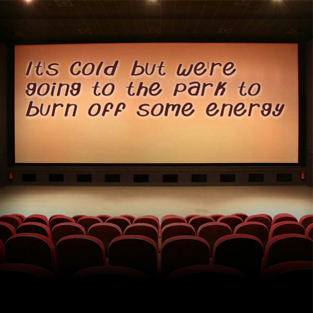 It's cold but we're going to the park to burn off some energy