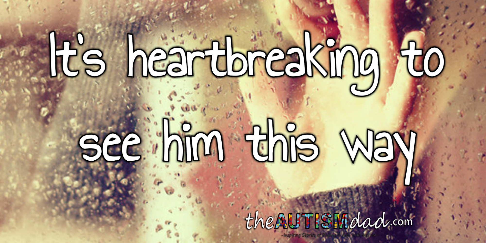 It's heartbreaking to see him like this