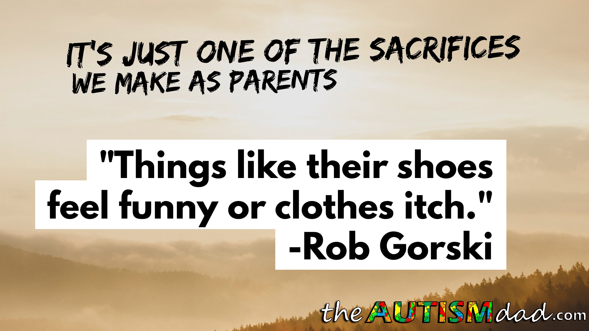 It's just one of the sacrifices we make as parents