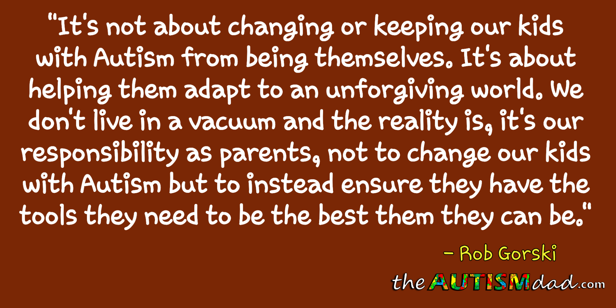 It's not about changing our kids with #Autism because we don't except them for who they are