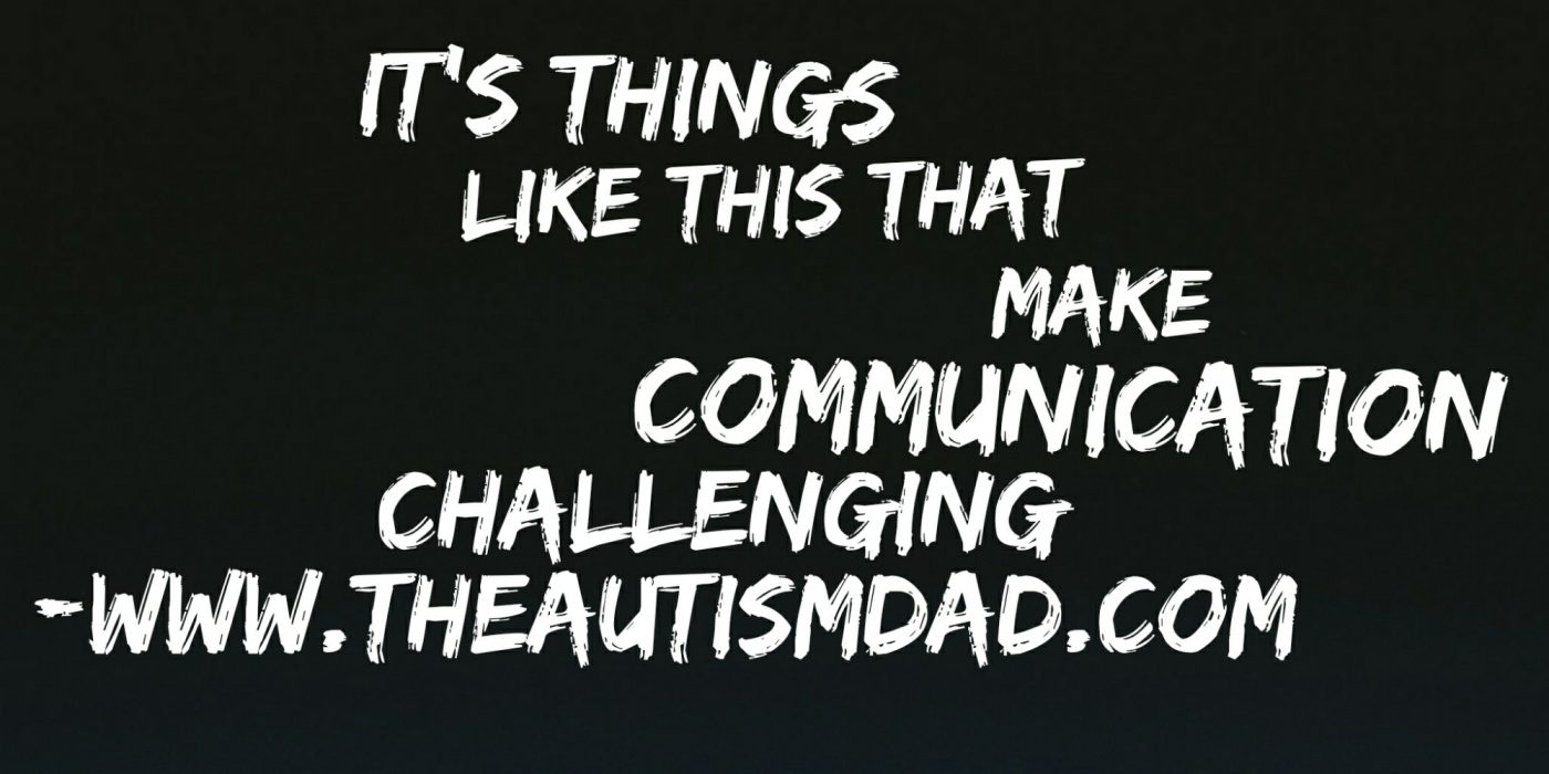 It's things like this that make communication challenging