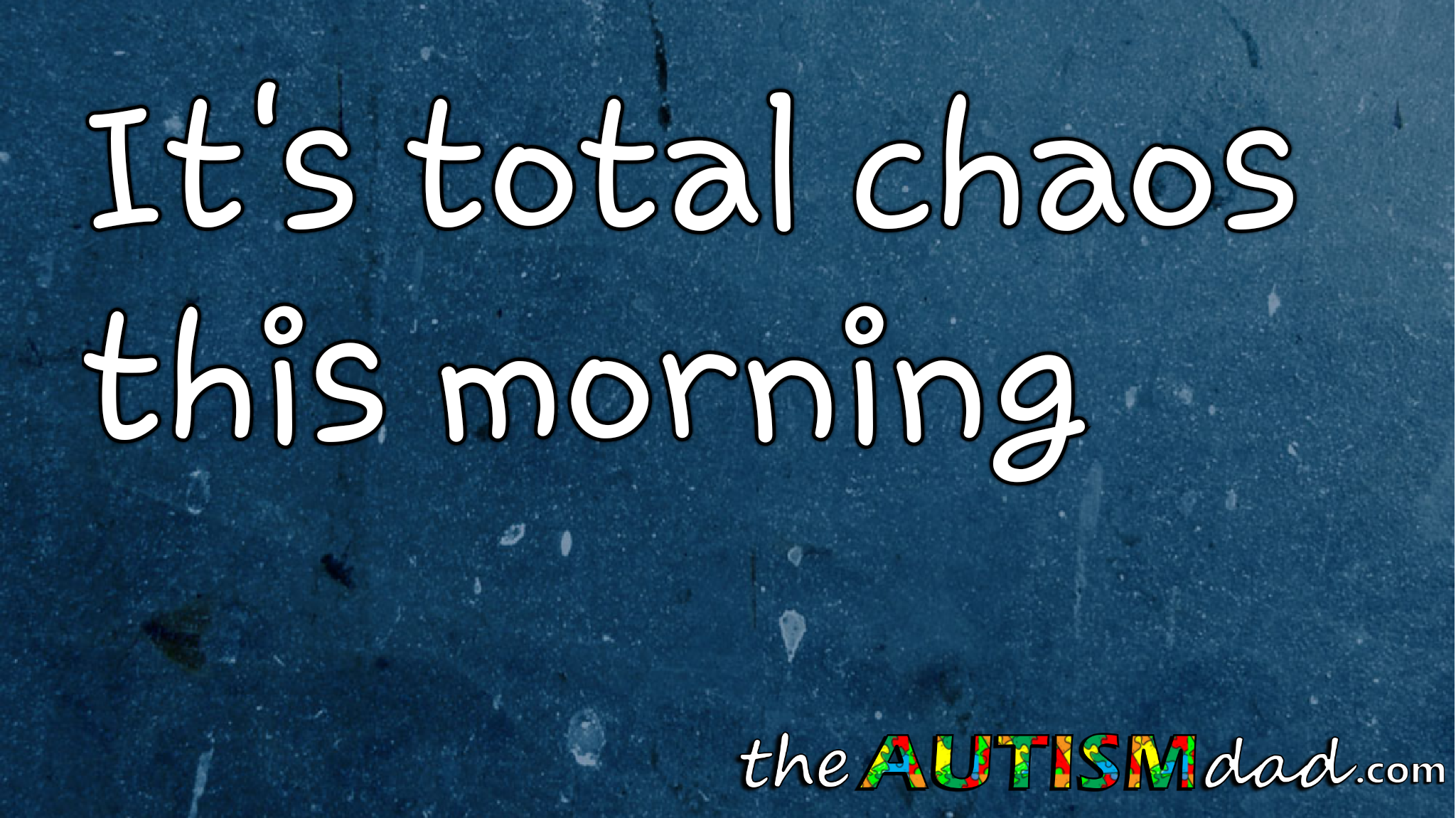 It's total chaos this morning