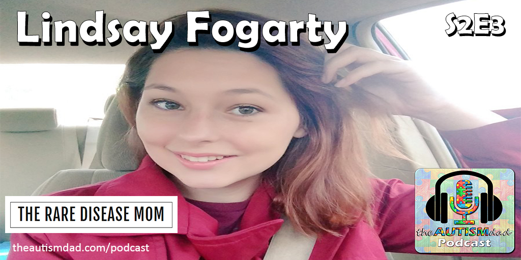 Lindsay Fogarty: The Rare Disease Mom (New Pod S2E3)