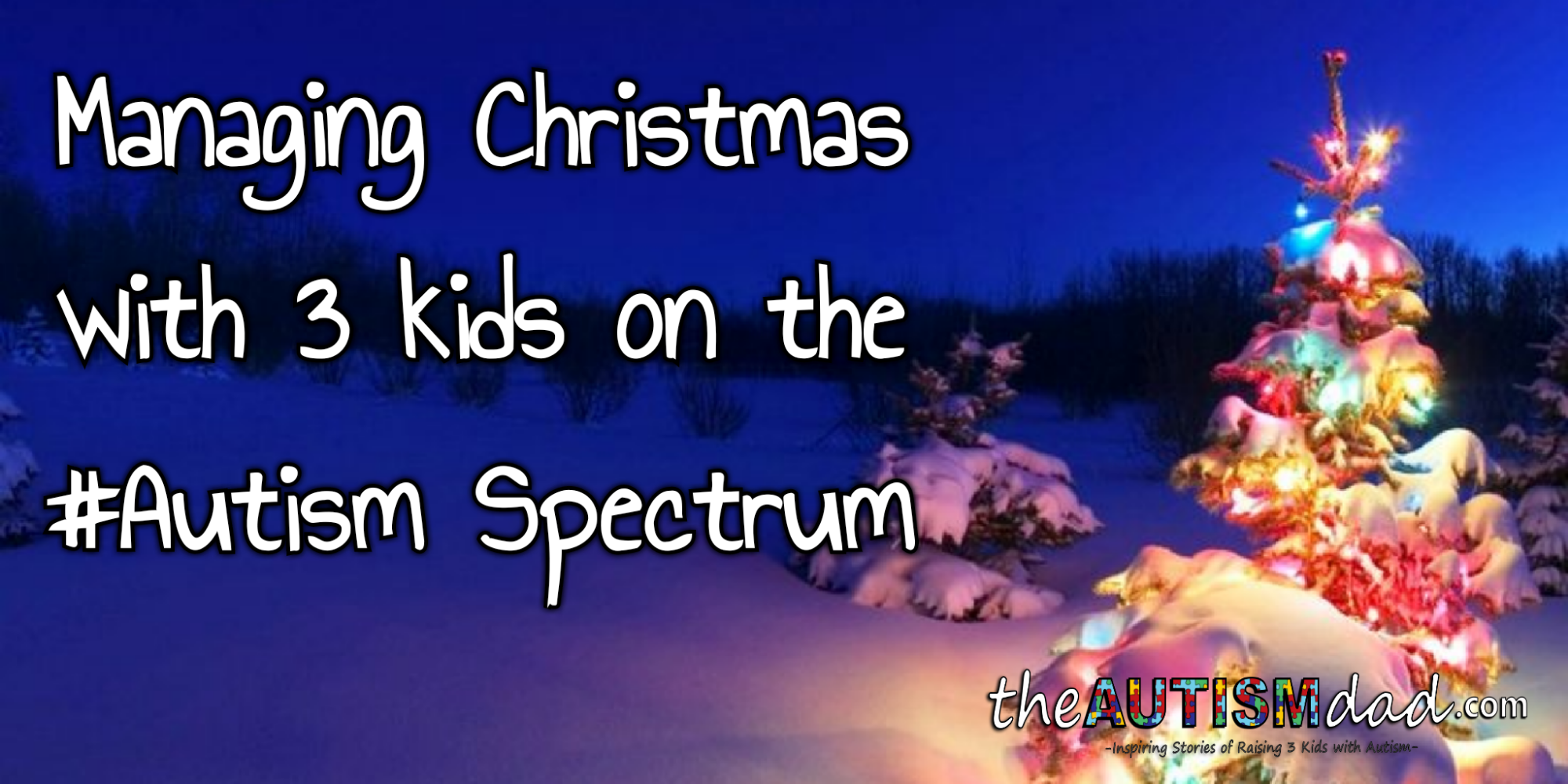 Managing Christmas with 3 kids on the #Autism Spectrum