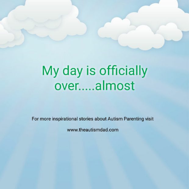 My day is officially over...almost