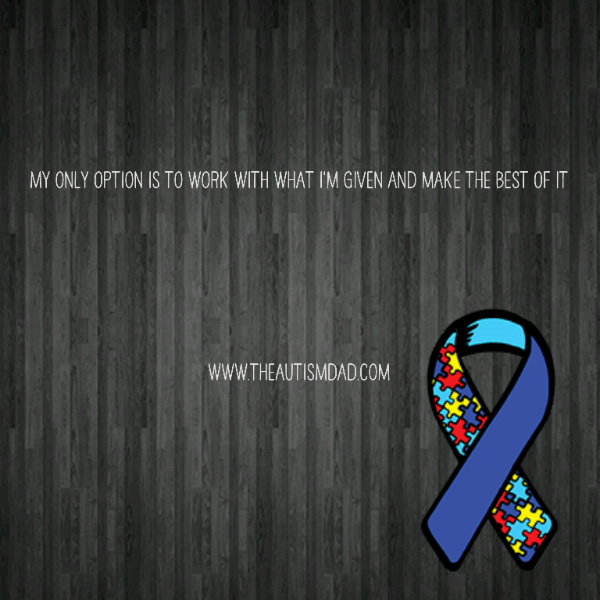 My only option is to work with what I'm given and make the best of it