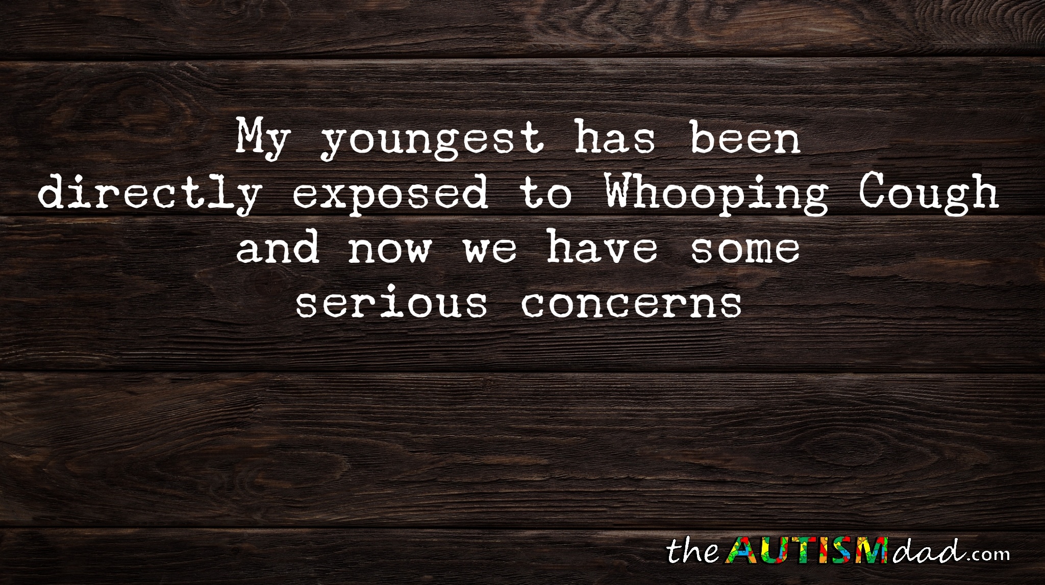 My youngest has been directly exposed to #whoopingcough and now we have some serious concerns