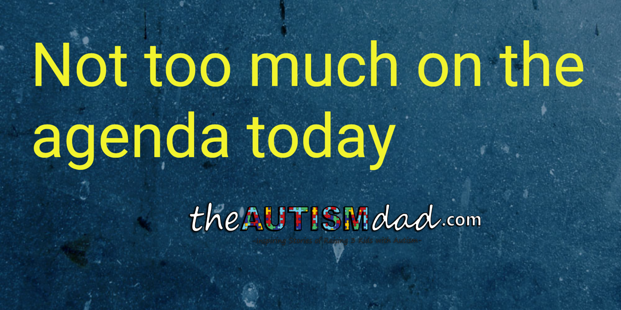 Not too much on the agenda