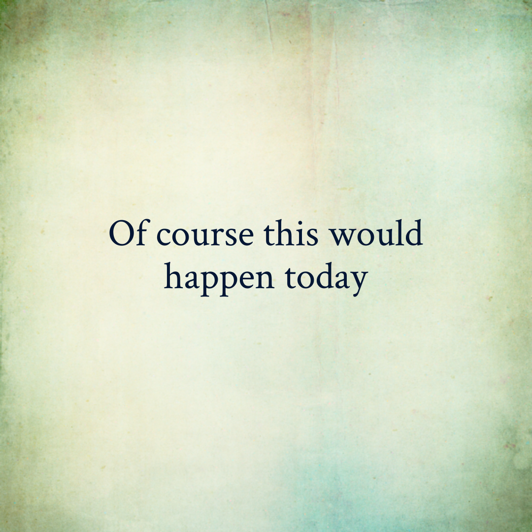 Of course this would happen today