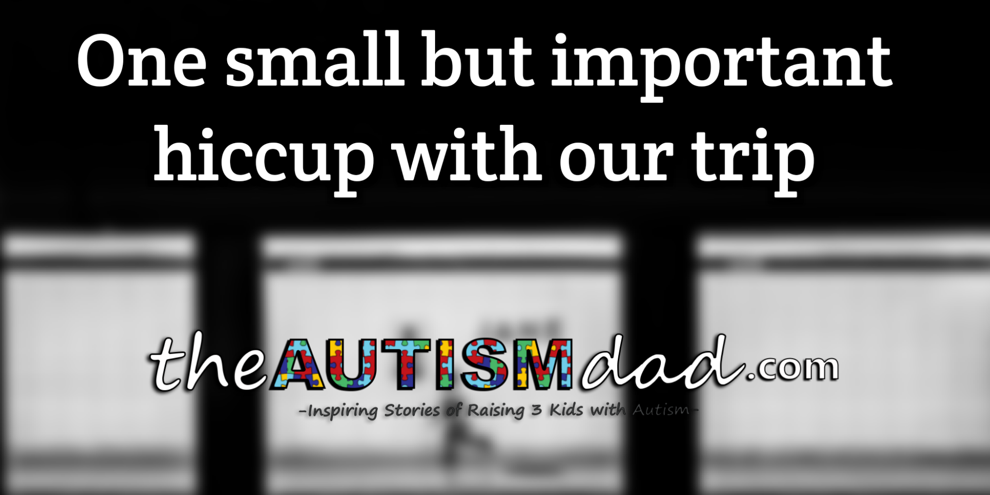 One small but important hiccup with our trip