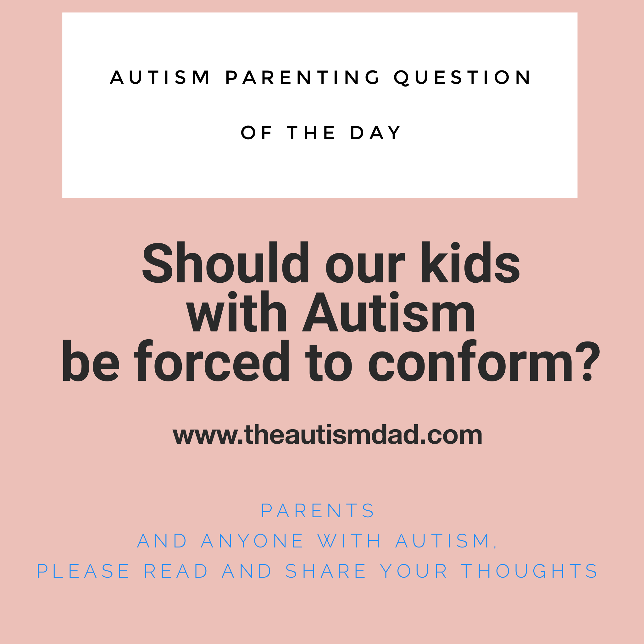 Opinions Wanted: Should our kids with #Autism be forced to conform?