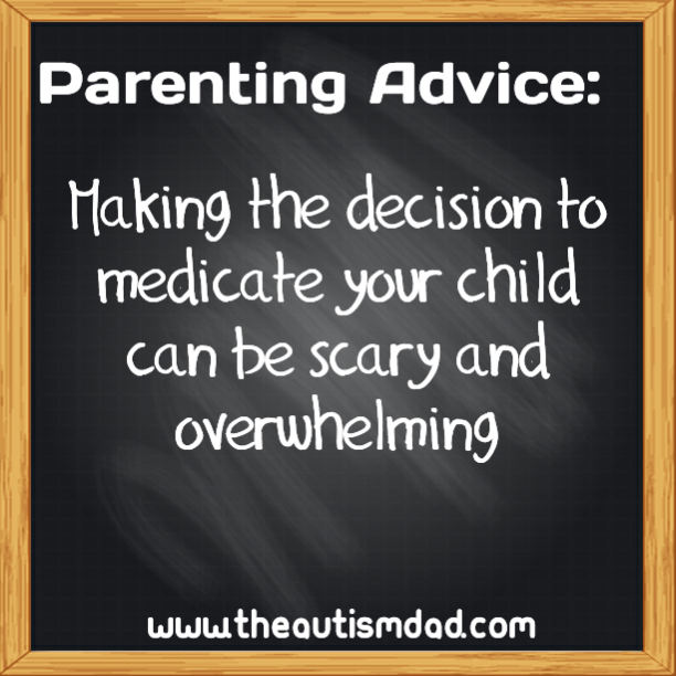 Parenting Advice: Making the decision to medicate your child can be scary and overwhelming
