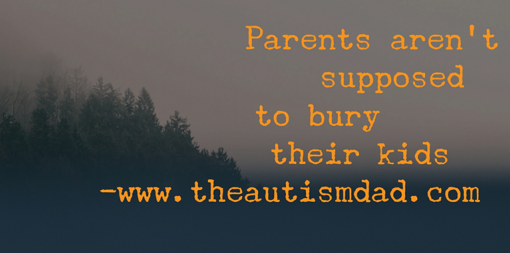 Parents aren't supposed to bury their kids