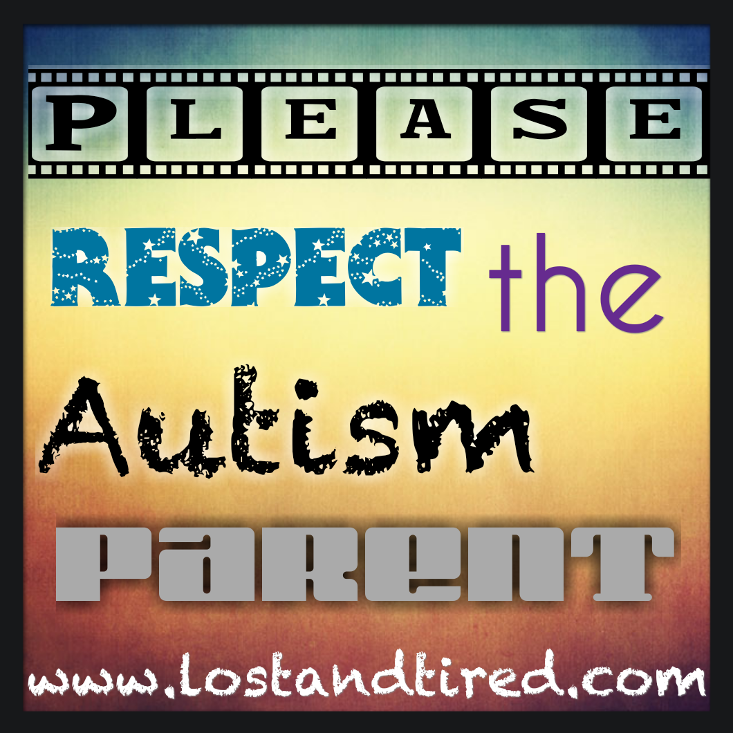 Please #Respect the #Autism parents