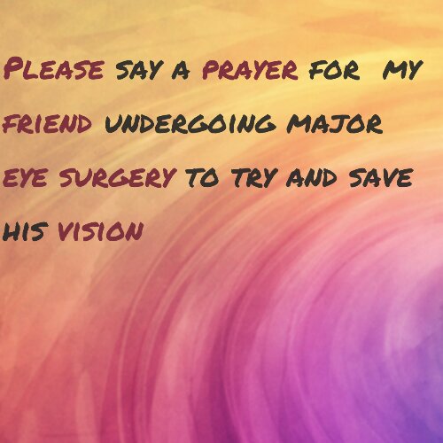 Please say a prayer for my friend