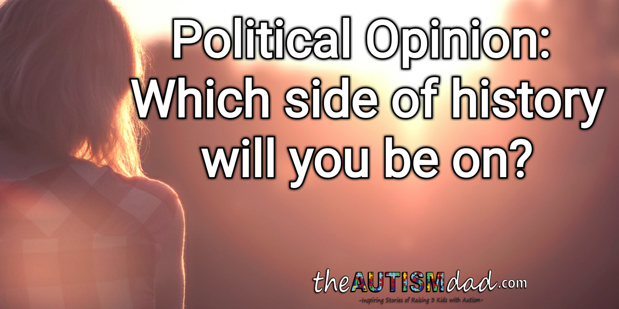 Political Opinion: Which side of history will you be on?