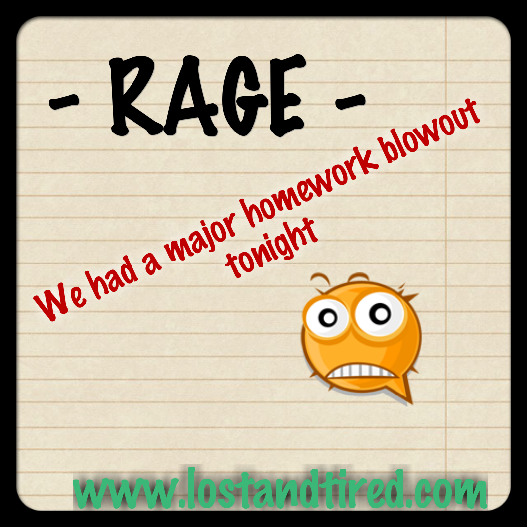 RAGE - We had a major homework blowout tonight