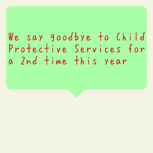 Saying Good bye to CPS for the 2nd time this year