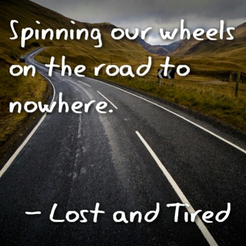 Spinning our wheels on the road to nowhere