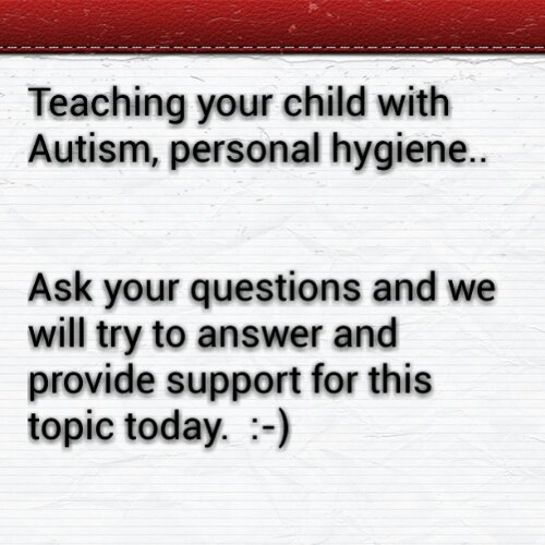 Teaching your child with #Autism, personal hygiene