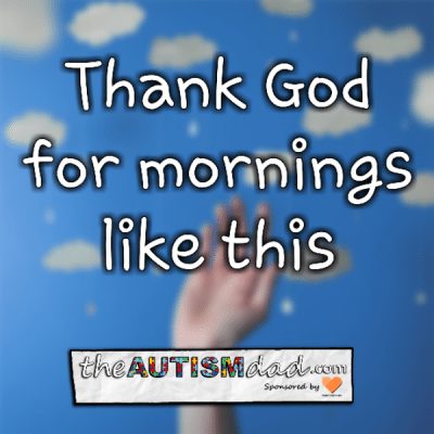 Thank God for mornings like this