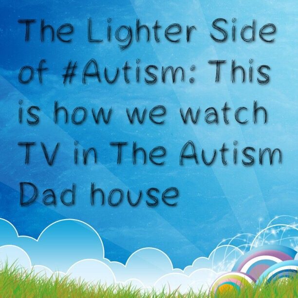 The Lighter Side of #Autism: This is how we watch TV in The Autism Dad house