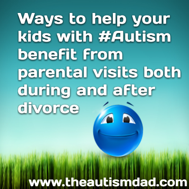 The most important thing needed for your kids with #Autism to benefit from parental visits both during and after divorce
