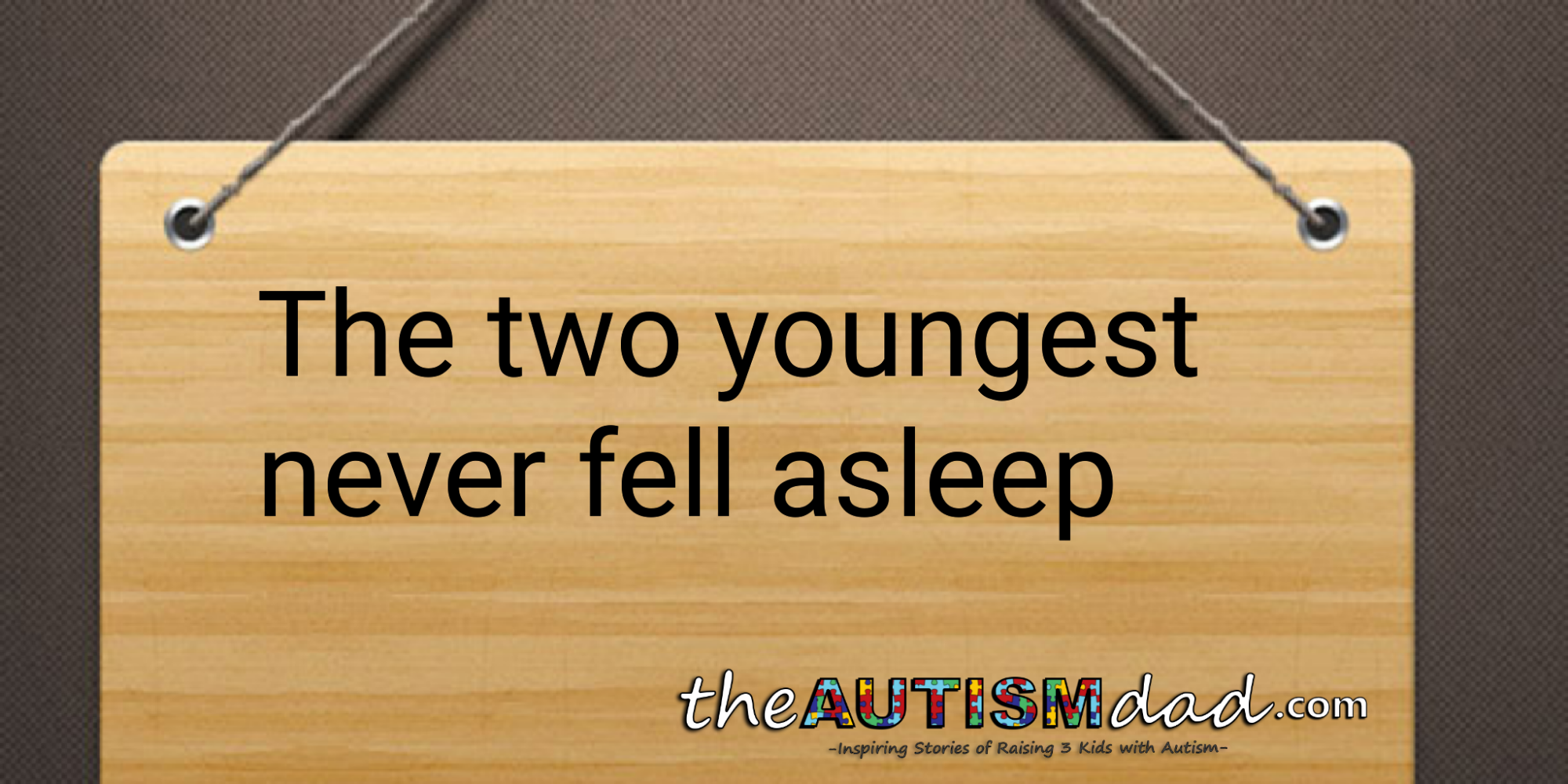 The two youngest never feel asleep