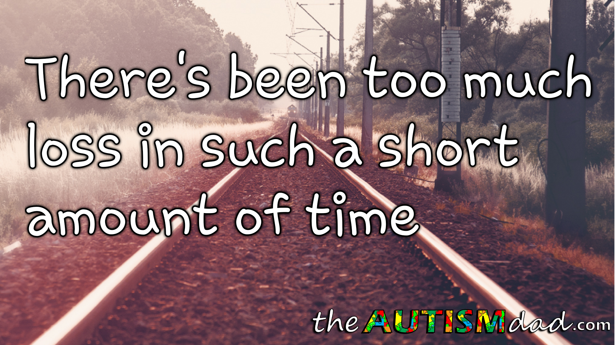 There's been too much loss in such a short amount of time