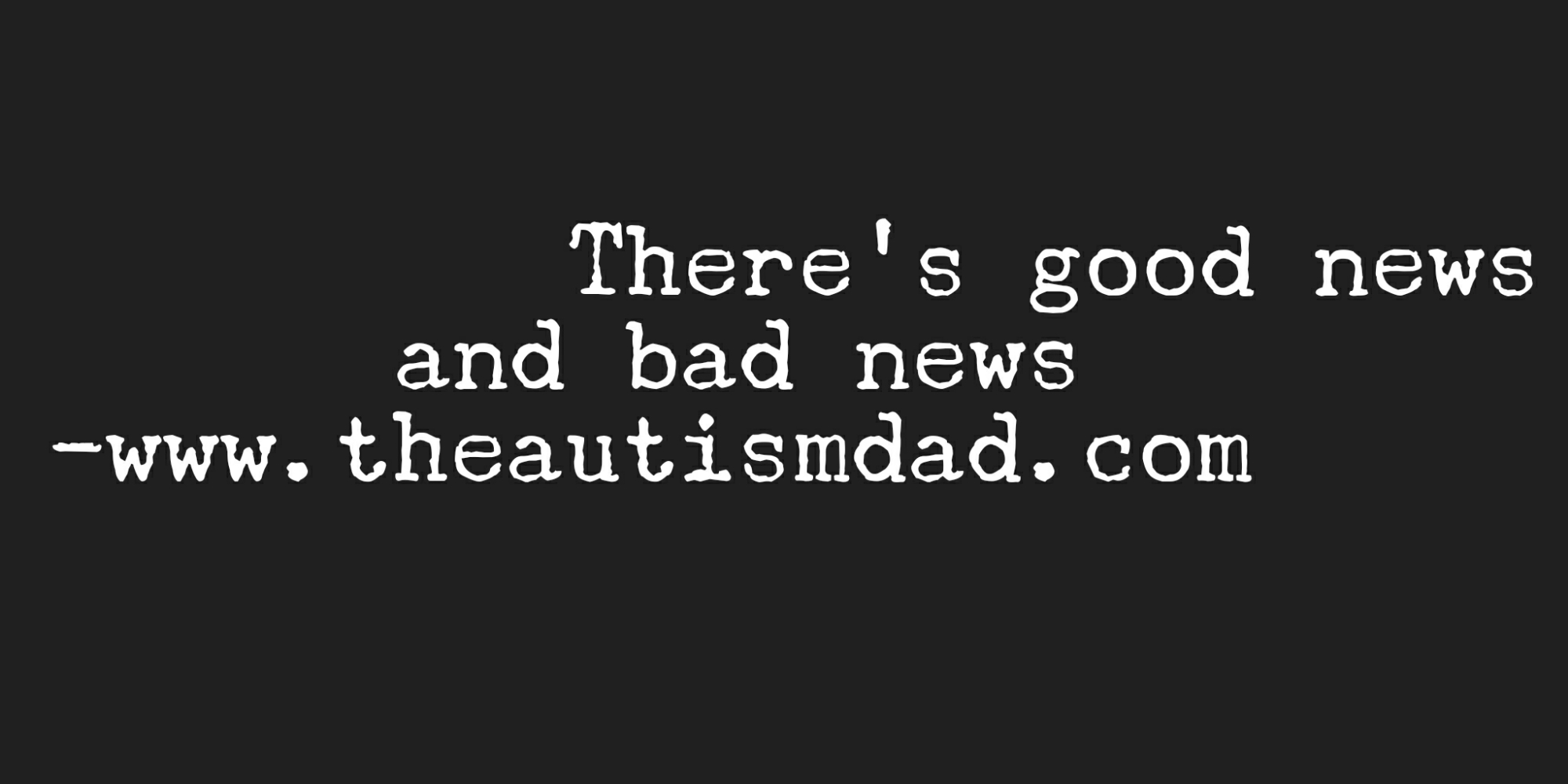 There's good news and bad news