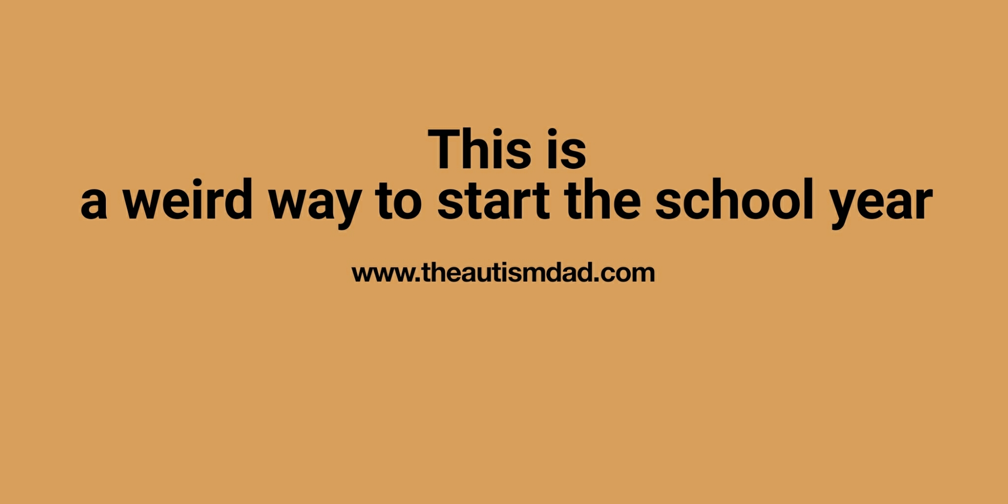 This is a weird way to start the school year