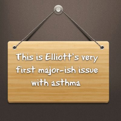 This is Elliott's very first major-ish issue with asthma