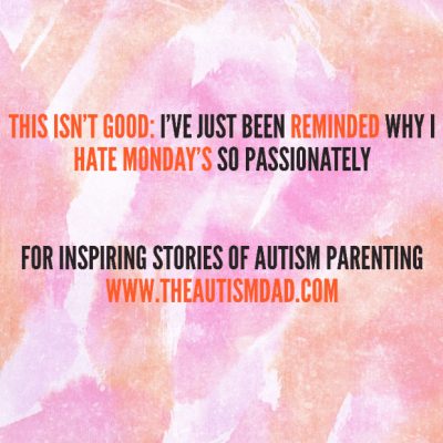 THIS ISN'T GOOD: I've just been reminded why I hate Monday's so passionately