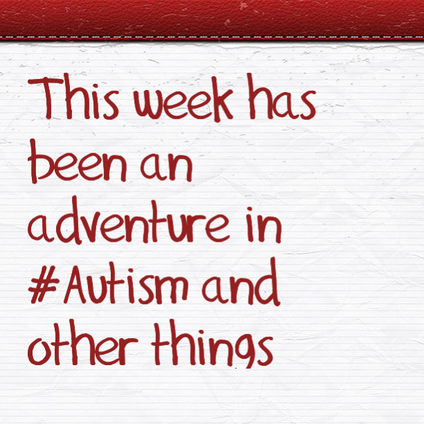This week has been an adventure in #Autism and other things