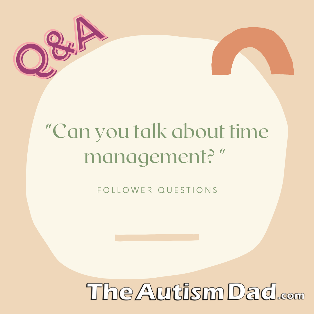 Time management as it relates to #autism #parenting